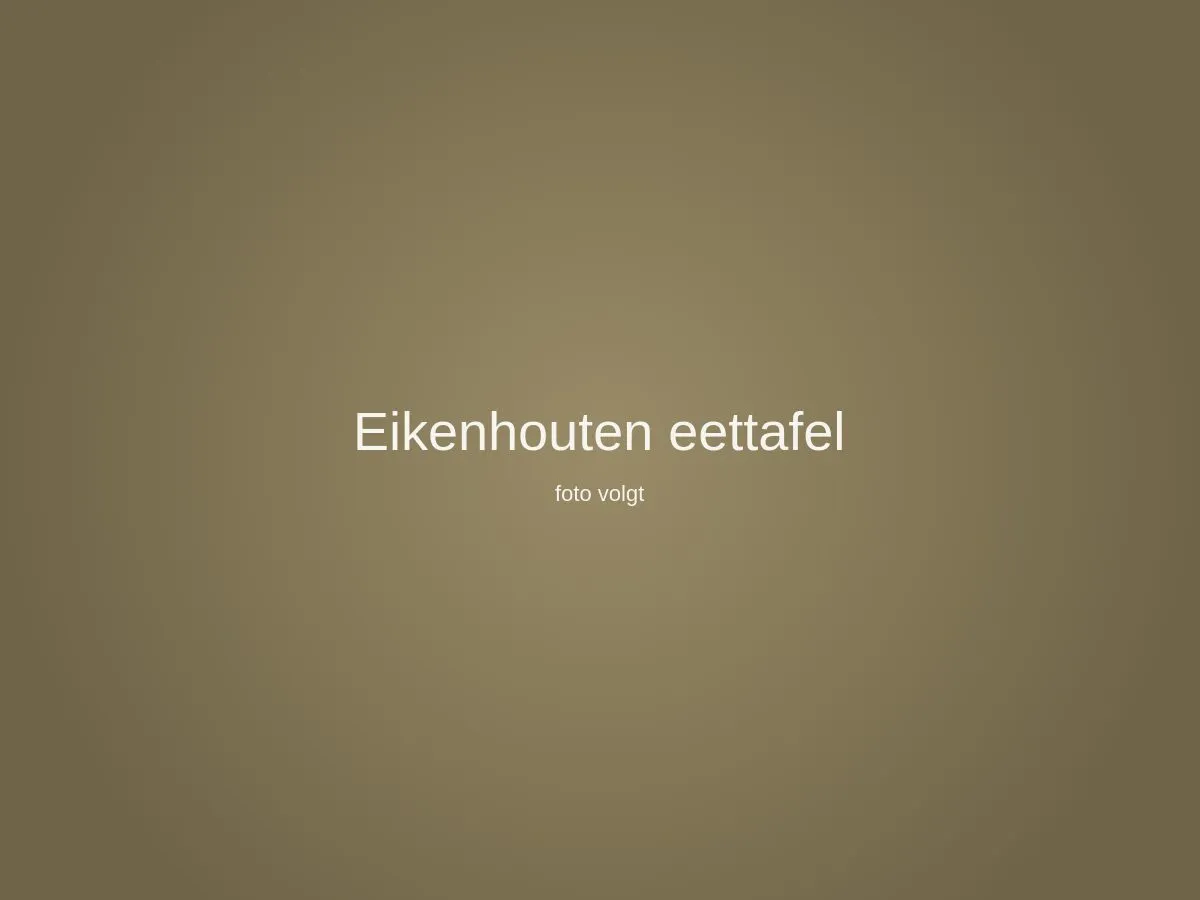 Robuuste eettafel van massief eikenhout